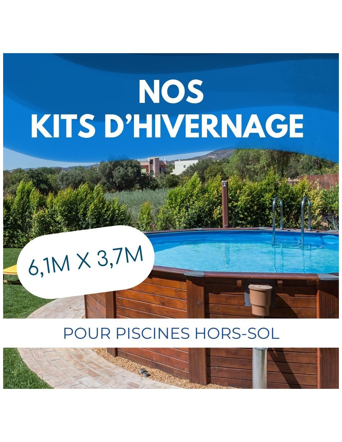 Kit Hivernage Piscine Hors Sol 6,1x3,7m 